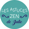 Les astuces zen de Julie Les astuces zen de Julie