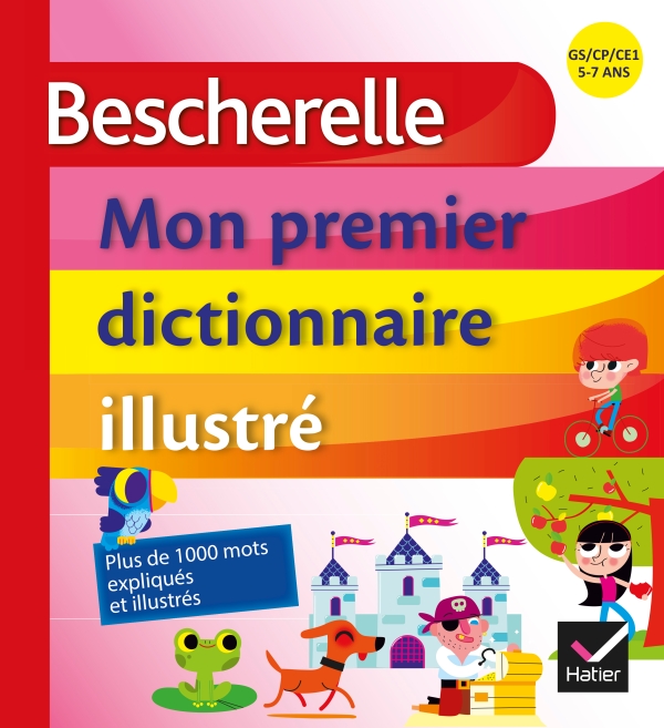 Bescherelle Mon premier dictionnaire  illustr  Editions 