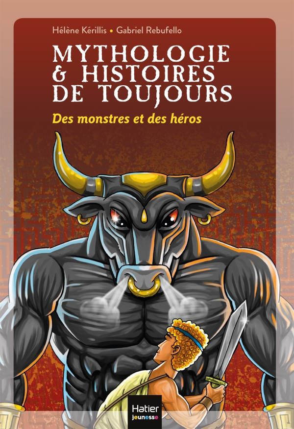 Inventer Une Histoire Avec Un Monstre Mythologie et histoires de toujours - Des monstres et des héros dès 9