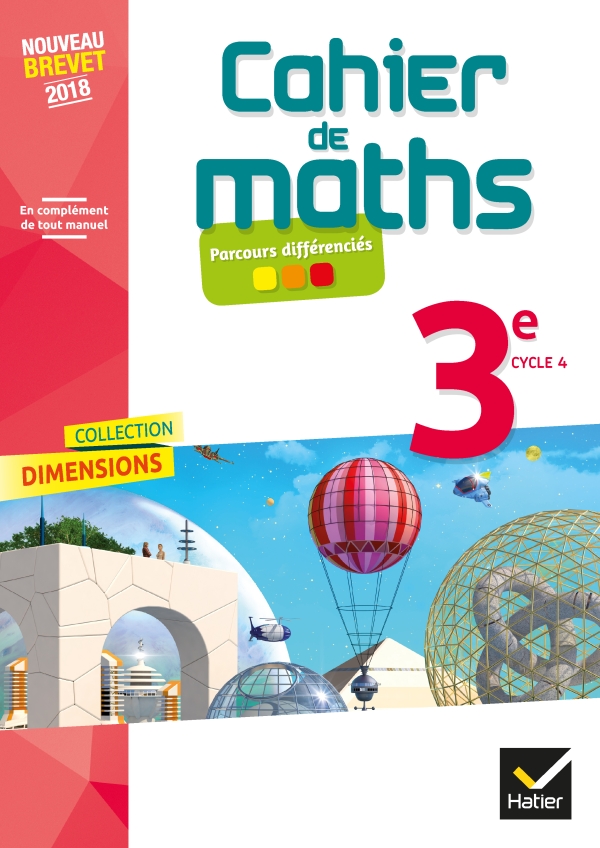 Dimensions Mathématiques 3e Éd 2018 Cahier de l'élève Editions Hatier