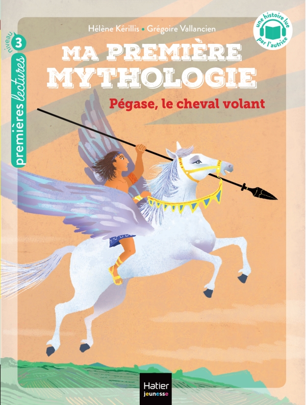 Ma première mythologie Pégase, le cheval volant CP/CE1 6/7 ans