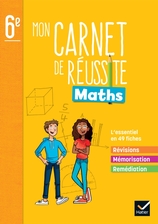 Mon carnet de réussite maths 6e - Ed 2022 - Cahier élève