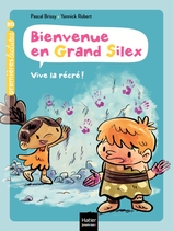 Bienvenue en Grand Silex - Vive la récré ! GS/CP 5/6 ans