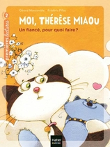 Moi, Thérèse Miaou - Un fiancé, pour quoi faire ? CP/CE1 6/7 ans