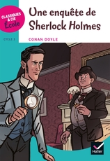 Classiques & Cie Ecole Cycle 3 - Une enquête de Sherlock Holmes. Album numérique enrichi