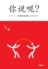 Ni shuo ne ?  Chinois A1/A2 éd. 2009 - Livre de l'élève