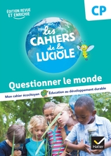 Les Cahiers de la Luciole CP - Questionner le monde - Ed. 2023 - Cahier numérique enseignant