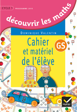 Découvrir les mathématiques Grande Section éd. 2015 - Cahier de l'élève