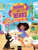 Le monde dont tu es le héros - Adopter un chat - 7/9 ans CE1/CE2
