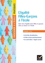 Enseigner pratiques -  L'égalité Fille-Garçon à l'école - Cycles 1, 2 et 3 - Ed. 2025
