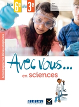 Avec vous... en sciences - de la 6e à la 3e - Guide Pédagogique PDF