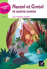 Classiques & Cie Ecole Cycle 2 - Hansel et Gretel et autres Contes