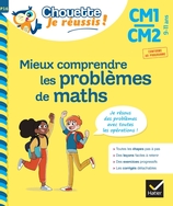 Mieux comprendre les problèmes de maths CM1/CM2 9-11 ans - Chouette, Je réussis !