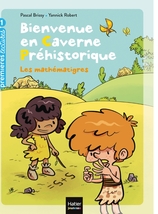 Bienvenue en caverne préhistorique - Les mathématigres ! GS/CP 5/6 ans