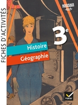 Fiches d'activités - Histoire-Géographie 3e Éd. 2017 - Cahier numérique enrichi enseignant