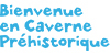 Bienvenue en caverne préhistorique