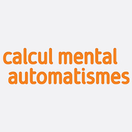 Mon cahier de calcul mental et d'automatismes