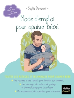 Mode d'emploi pour apaiser bébé