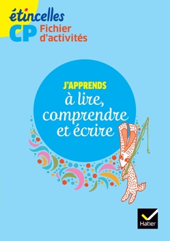 Etincelles CP éd. 2016 J'apprends à lire, comprendre et écrire - Fichier d'activités