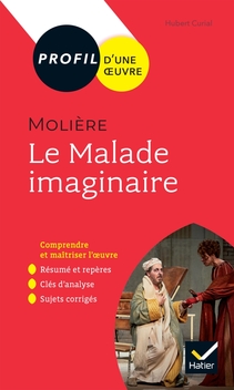 Profil - Molière, Le Malade imaginaire (oeuvre au programme Bac 2024)
