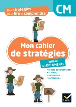 Des stratégies pour lire et comprendre - J'utilise des documents CM - Ed. 2024 - Cahier élève