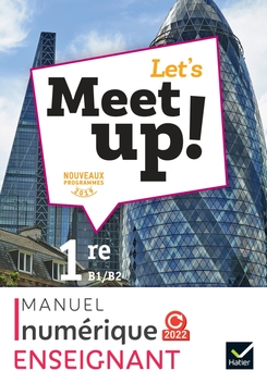 Let's Meet up ! - Anglais 1re Éd. 2021 - Manuel numérique enseignant actualisé