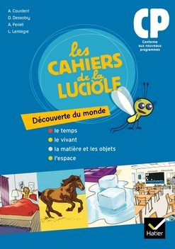 Les Cahiers De La Luciole Decouverte Du Monde Cp Ed 10 Cahier De L Eleve Editions Hatier