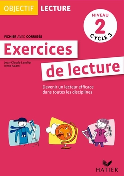Objectif Lecture - Exercices de lecture, fichier avec corrigés Niveau 2 Cycle 3