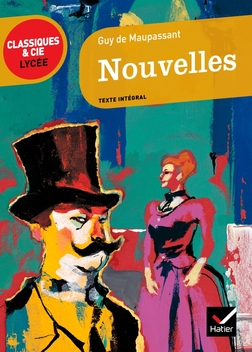 Nouvelles (Maupassant) - Classiques & Cie lycée