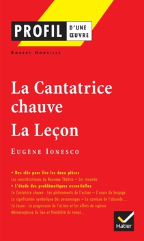 Profil - Ionesco (Eugène) : La Cantatrice chauve, La Leçon