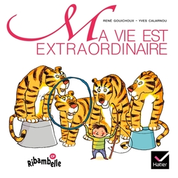Ribambelle CP série verte éd. 2009 - Ma vie est extraordinaire (album nº1)