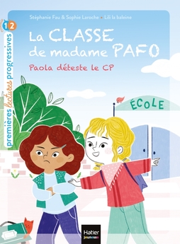 La classe de Madame Pafo - Paola déteste le CP GS/CP 5/6 ans