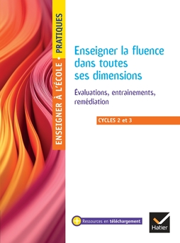Enseigner pratiques - Enseigner la fluence dans toutes ses dimensions - Cycles 2 et 3 - Ed. 2025