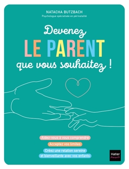 Devenez le parent que vous souhaitez !