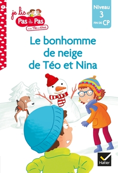 Téo et Nina CP Niveau 3 - Le bonhomme de neige de Téo et Nina