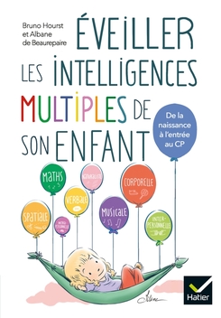 Eveiller les intelligences multiples de son enfant