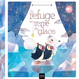 Contes de la nature - Refuge en terre de glace 3/5 ans