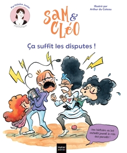 Sam et Cléo - Ça suffit les disputes !