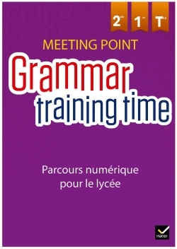 Parcours d'exercices Grammar Training time - Anglais 2de 1re Tle
