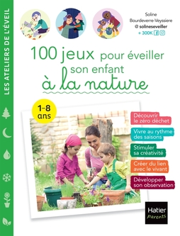 100 jeux pour éveiller son enfant à  la nature