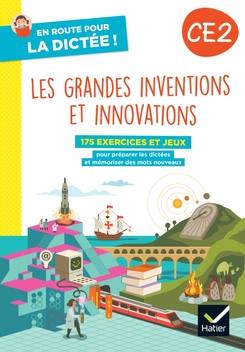 En route pour la dictée ! CE2 - Les grandes inventions et innovations - Ed. 2023 - numérique élève