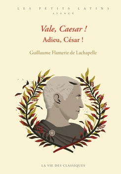 Vale, Caesar ! Adieu, César ! - Latin - Les Belles Lettres - Ed 2024 - Manuel numérique 