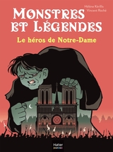 Monstres et légendes - Quasimodo, le héros de Notre-Dame de Paris - CE1/CE2 8/9 ans