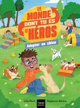 Le monde dont tu es le héros - Adopter un chien - 7/9 ans CE1/CE2