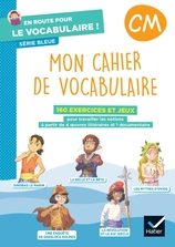 En route pour le vocabulaire ! CM - Série bleue - Ed. 2024 - Cahier élève