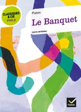 Le Banquet - Classiques & Cie philo