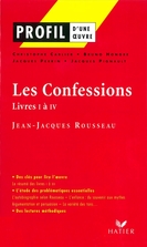 Profil - Rousseau : Les Confessions (Livres I à IV)