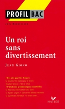 Profil - Giono (Jean) : Un roi sans divertissement