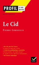 Profil - Corneille (Pierre) : Le Cid