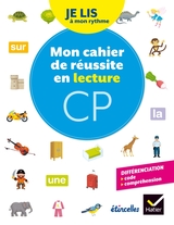 Etincelles - Lecture CP Éd. 2018 - Je lis à mon rythme - Mon Cahier de réussite en lecture CP